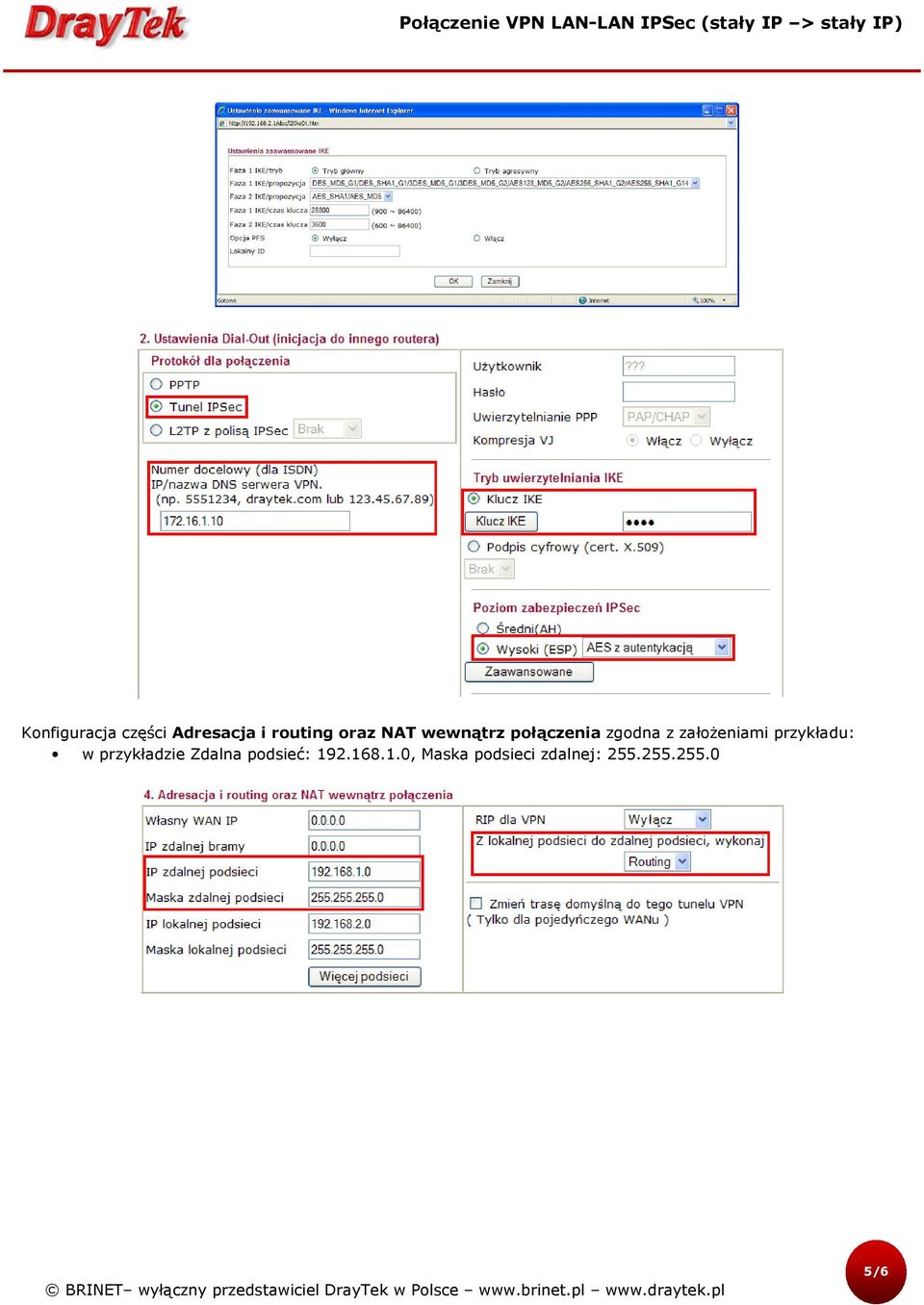 przykładu: w przykładzie Zdalna podsieć: 192.