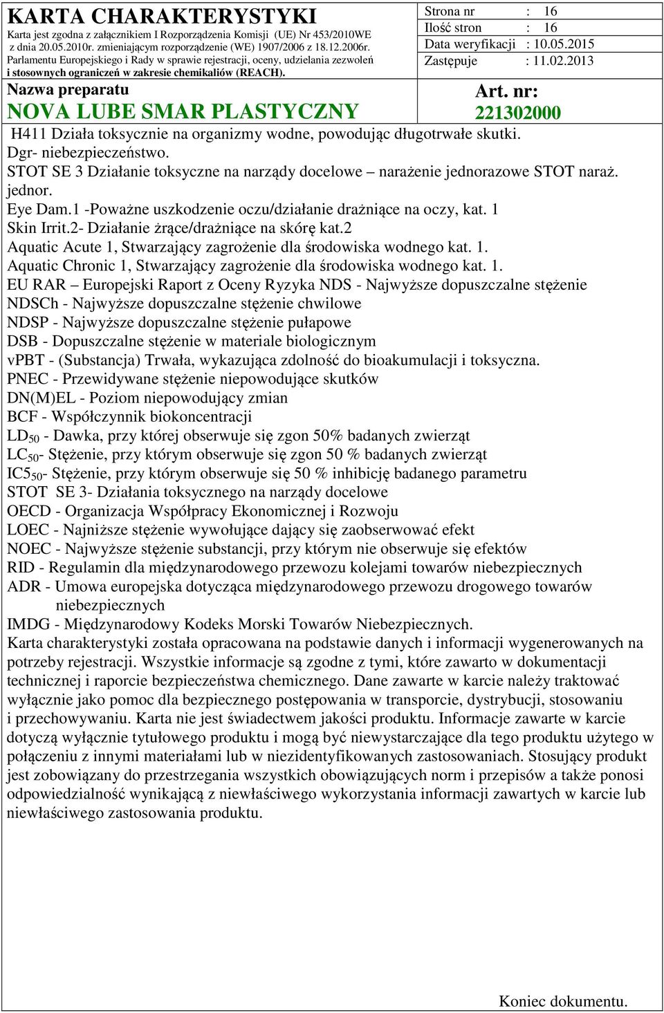 2- Działanie żrące/drażniące na skórę kat.2 Aquatic Acute 1,