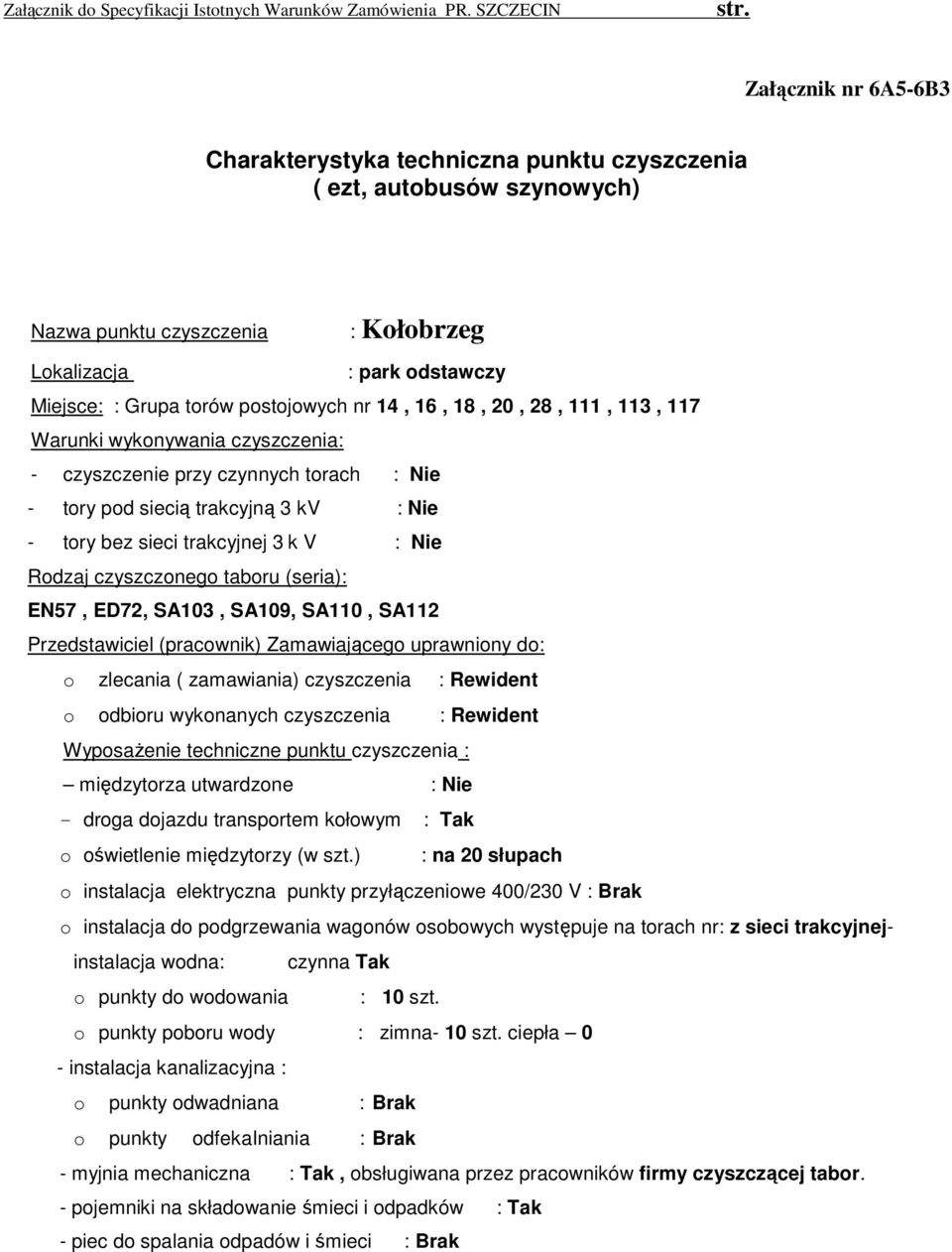 kołowym : Tak o oświetlenie międzytorzy (w szt.