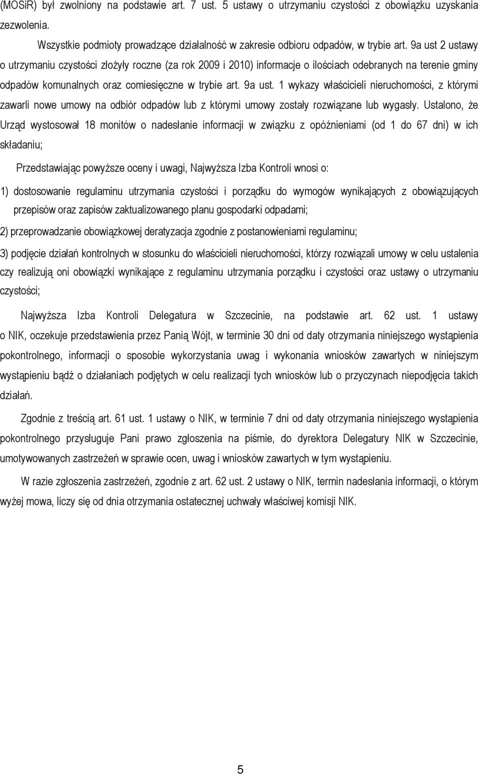 1 wykazy właścicieli nieruchomości, z którymi zawarli nowe umowy na odbiór odpadów lub z którymi umowy zostały rozwiązane lub wygasły.