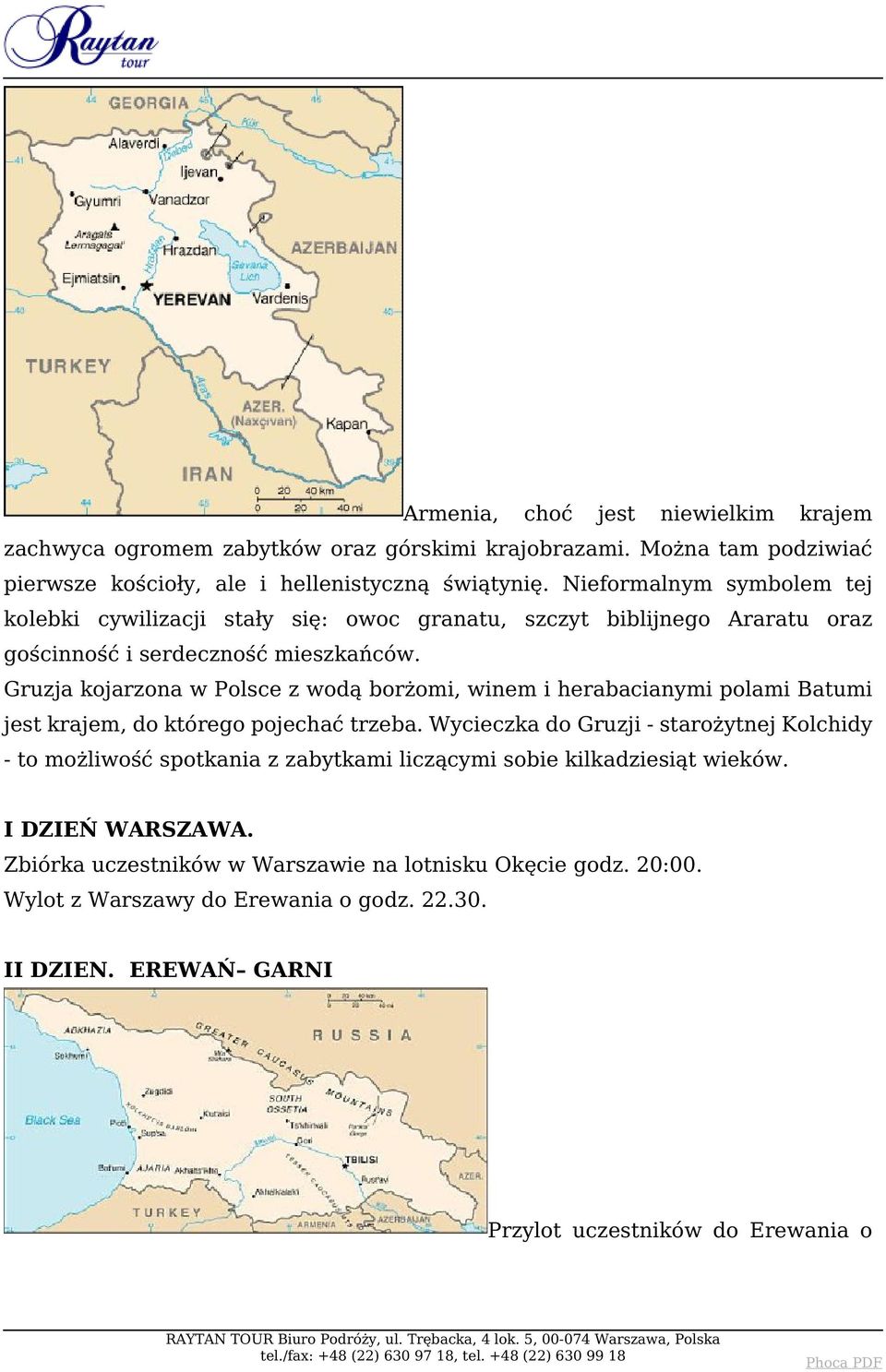 Gruzja kojarzona w Polsce z wodą borżomi, winem i herabacianymi polami Batumi jest krajem, do którego pojechać trzeba.