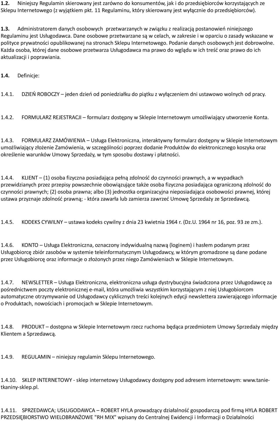 prywatności opublikowanj na stronach Sklpu Intrntowgo Podani danych osobowych jst dobrowoln Każda osoba, którj dan osobow prztwarza Usługodawca ma prawo do wglądu w ich trść oraz prawo do ich