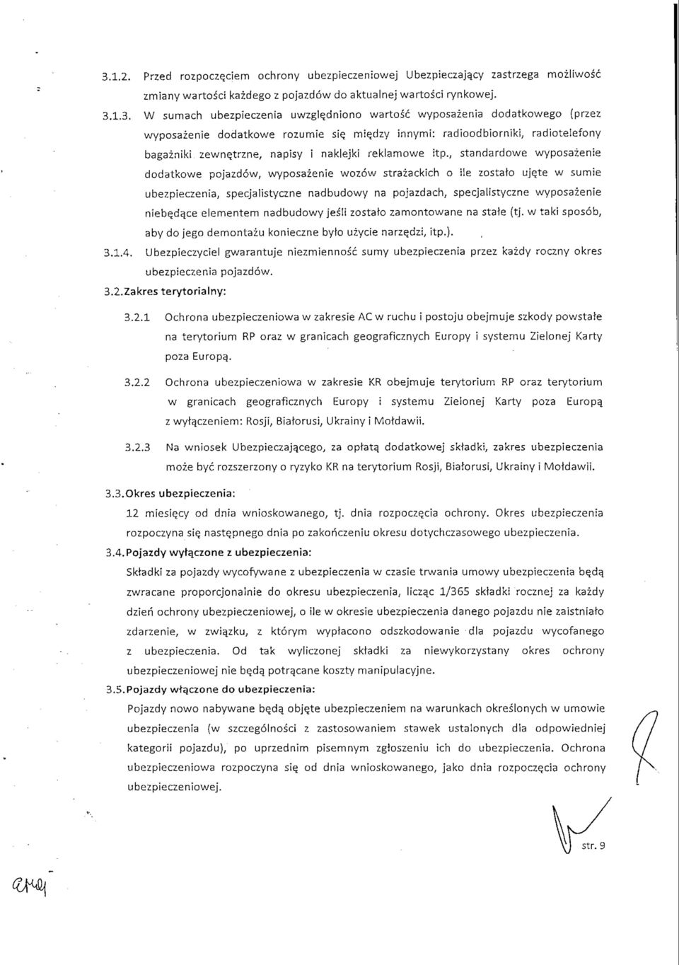 , standardowe wyposazenie dodatkowe pojazdow, wyposazenie wozow strazackich o ile zostato uje_te w sumie ubezpieczenia, specjalistyczne nadbudowy na pojazdach, specjalistyczne wyposazenie niebe_da_ce