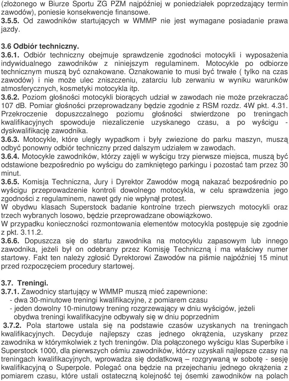 Motocykle po odbiorze technicznym musz by oznakowane.