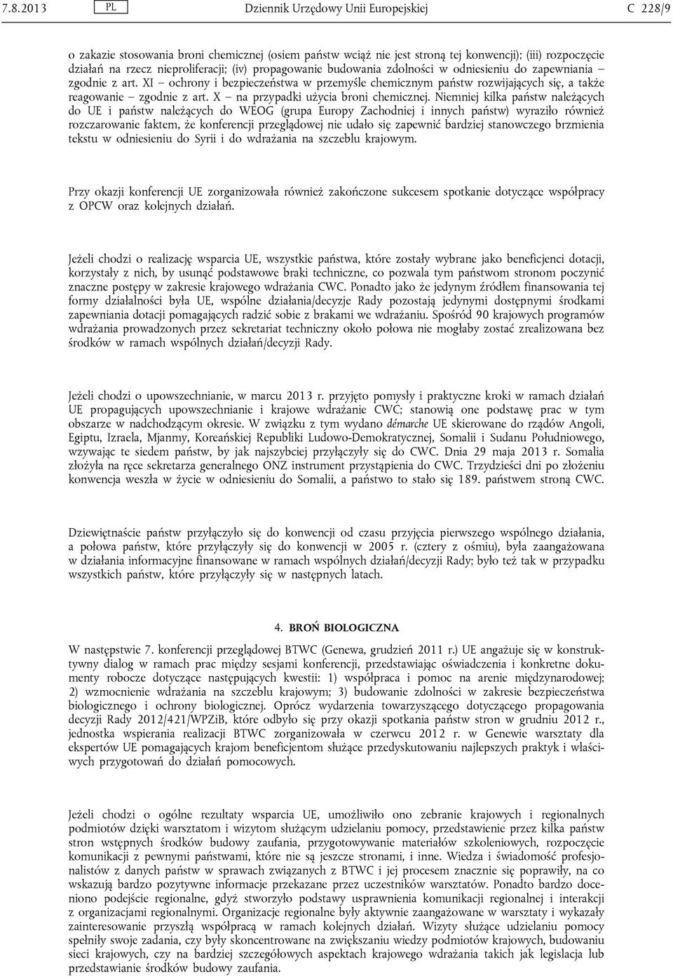 propagowanie budowania zdolności w odniesieniu do zapewniania zgodnie z art. XI ochrony i bezpieczeństwa w przemyśle chemicznym państw rozwijających się, a także reagowanie zgodnie z art.