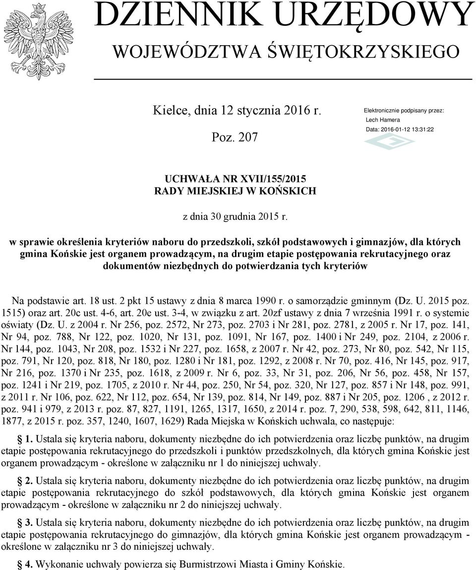 niezbędnych do potwierdzania tych kryteriów Na podstawie art. 18 ust. 2 pkt 15 ustawy z dnia 8 marca 1990 r. o samorządzie gminnym (Dz. U. 2015 poz. 1515) oraz art. 20c ust. 4-6, art. 20e ust.