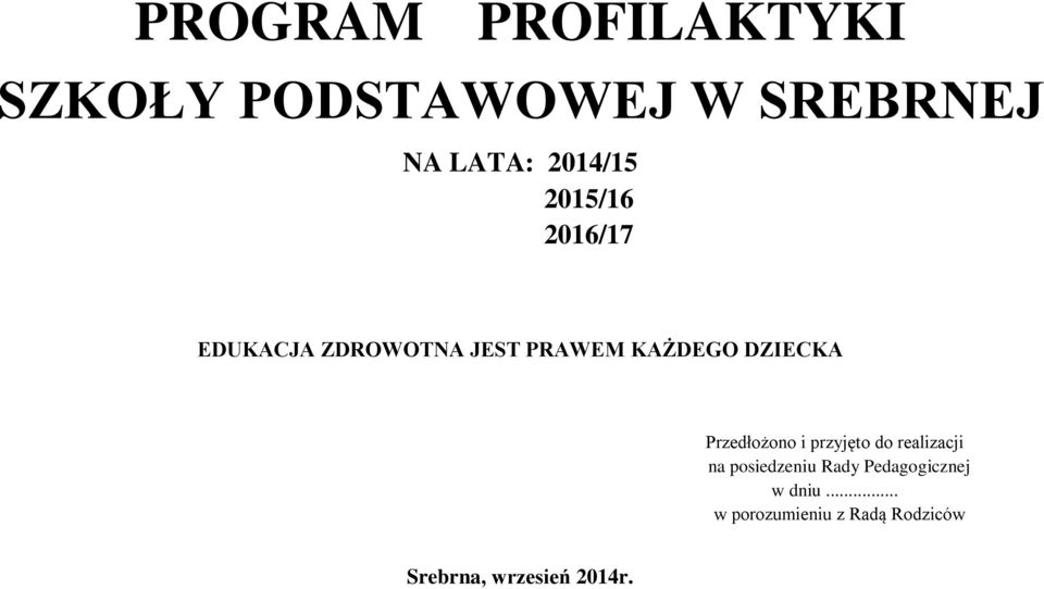 DZIECKA Przedłożono i przyjęto do realizacji na posiedzeniu Rady