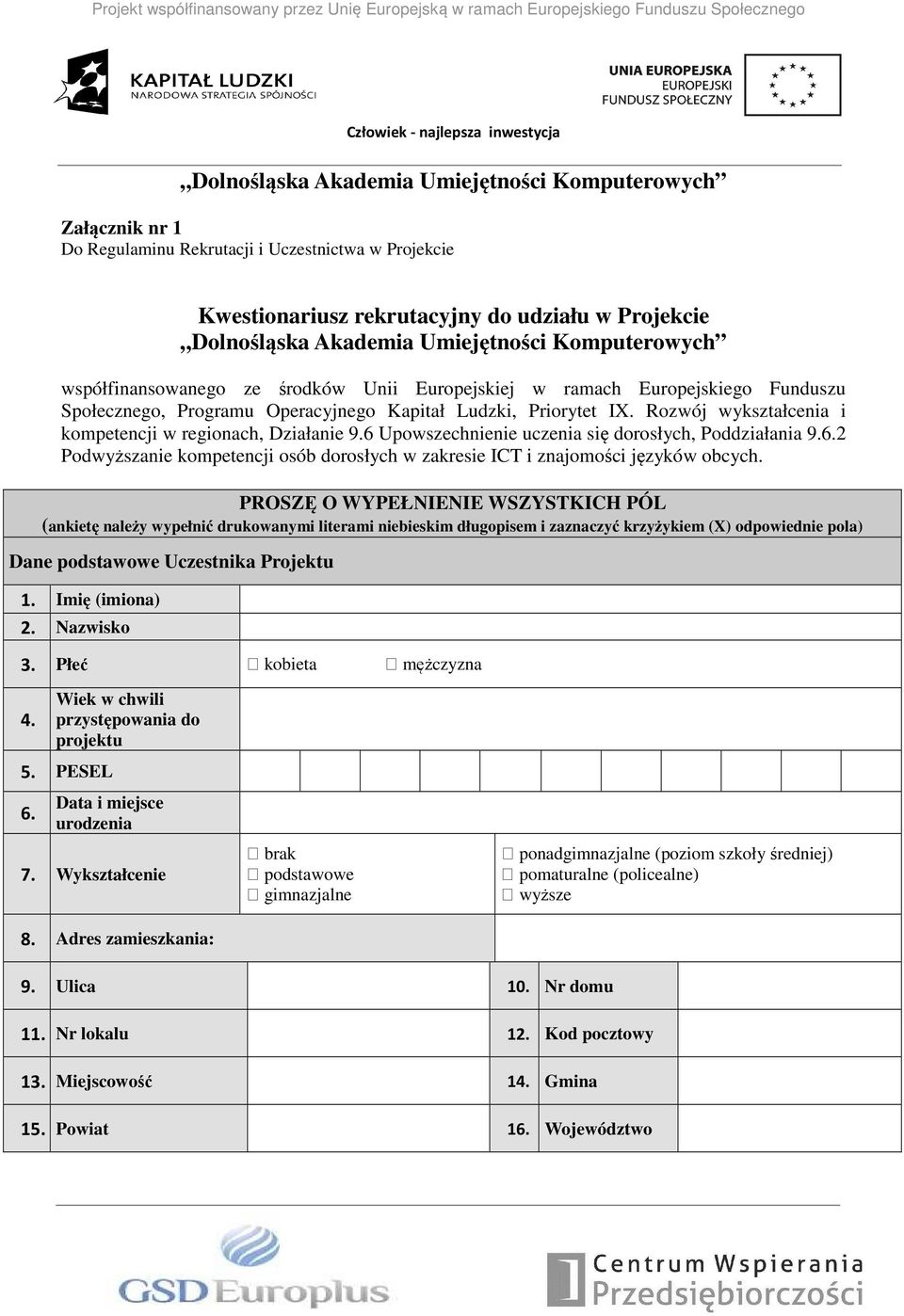 Rozwój wykształcenia i kompetencji w regionach, Działanie 9.6 Upowszechnienie uczenia się dorosłych, Poddziałania 9.6.2 Podwyższanie kompetencji osób dorosłych w zakresie ICT i znajomości języków obcych.