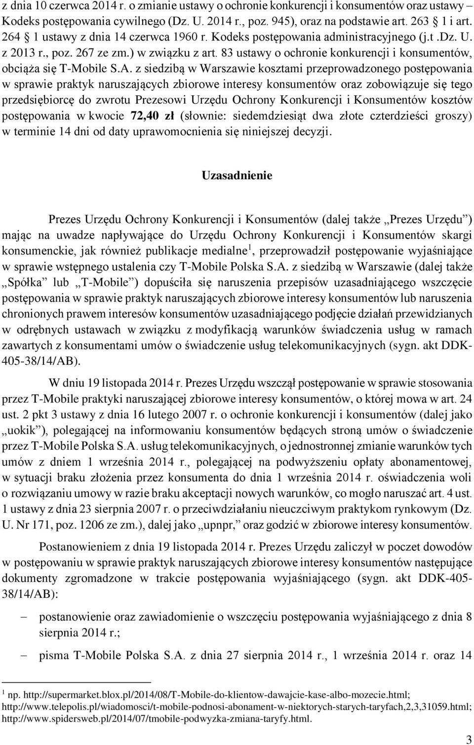 83 ustawy o ochronie konkurencji i konsumentów, obciąża się T-Mobile S.A.