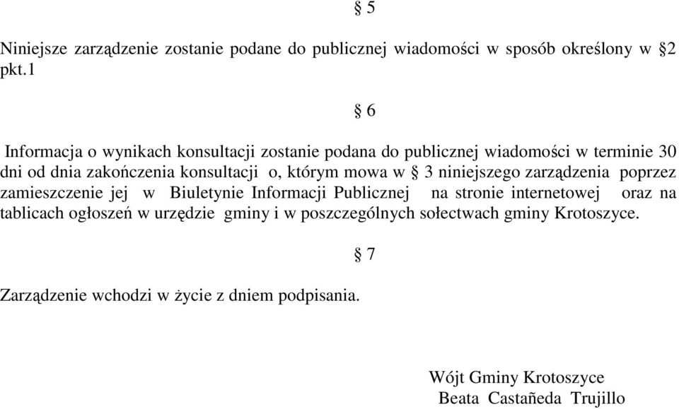 mwa w 3 niniejszeg zarządzenia pprzez zamieszczenie jej w Biuletynie Infrmacji Publicznej na strnie internetwej raz na