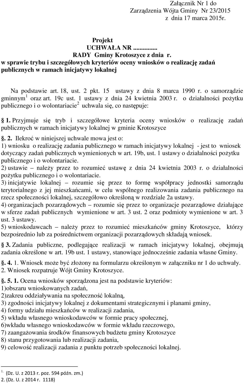 samrządzie gminnym 1 raz art. 19c ust. 1 ustawy z dnia 24 kwietnia 2003 r. działalnści pżytku publiczneg i wlntariacie 2 uchwala się, c następuje: 1.