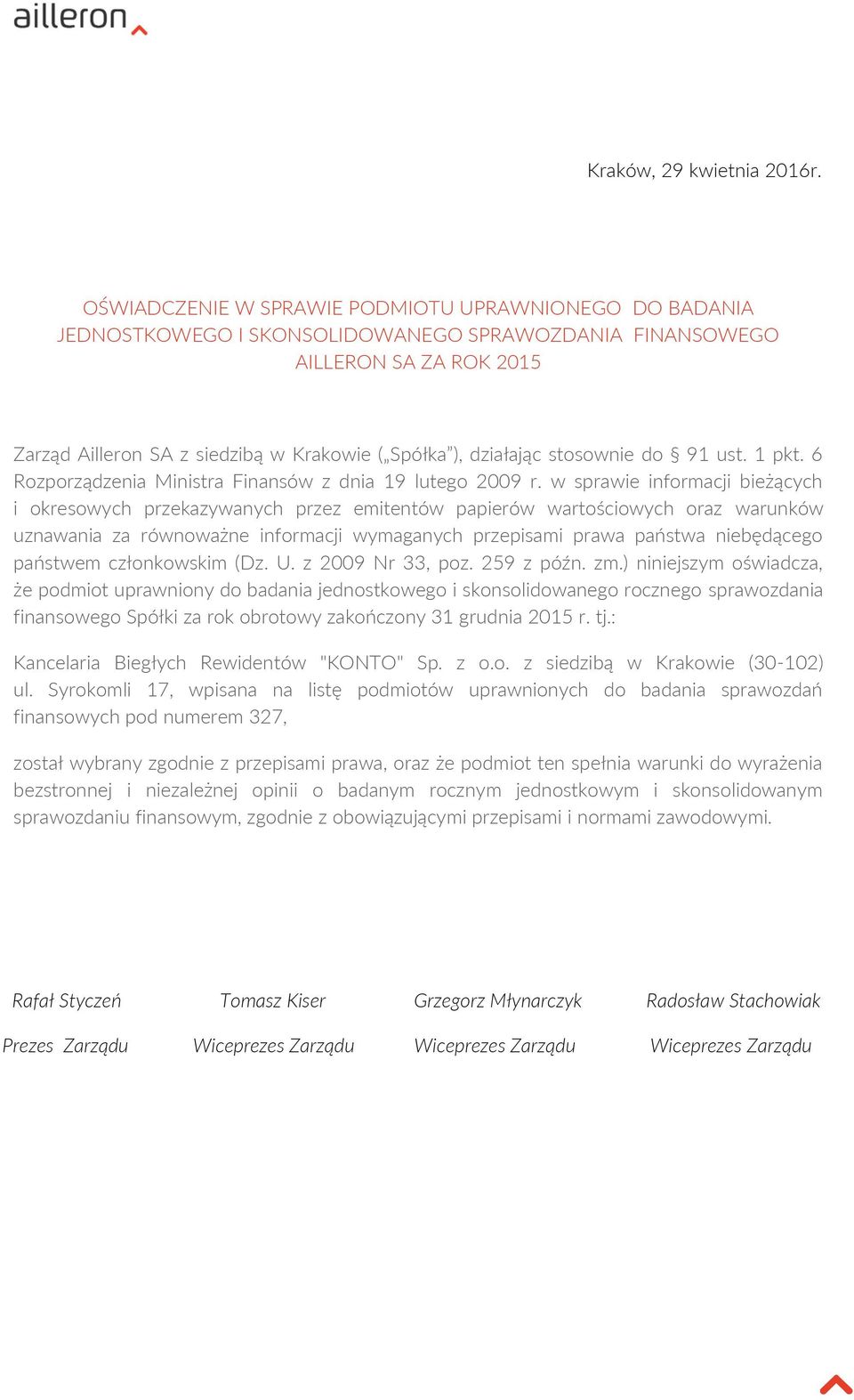 działając stosownie do 91 ust. 1 pkt. 6 Rozporządzenia Ministra Finansów z dnia 19 lutego 2009 r.