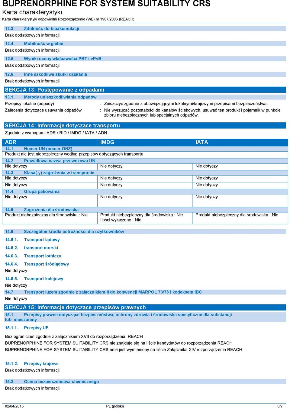 zgodnie z obowiązującymi lokalnymi/krajowymi przepisami bezpieczeństwa.