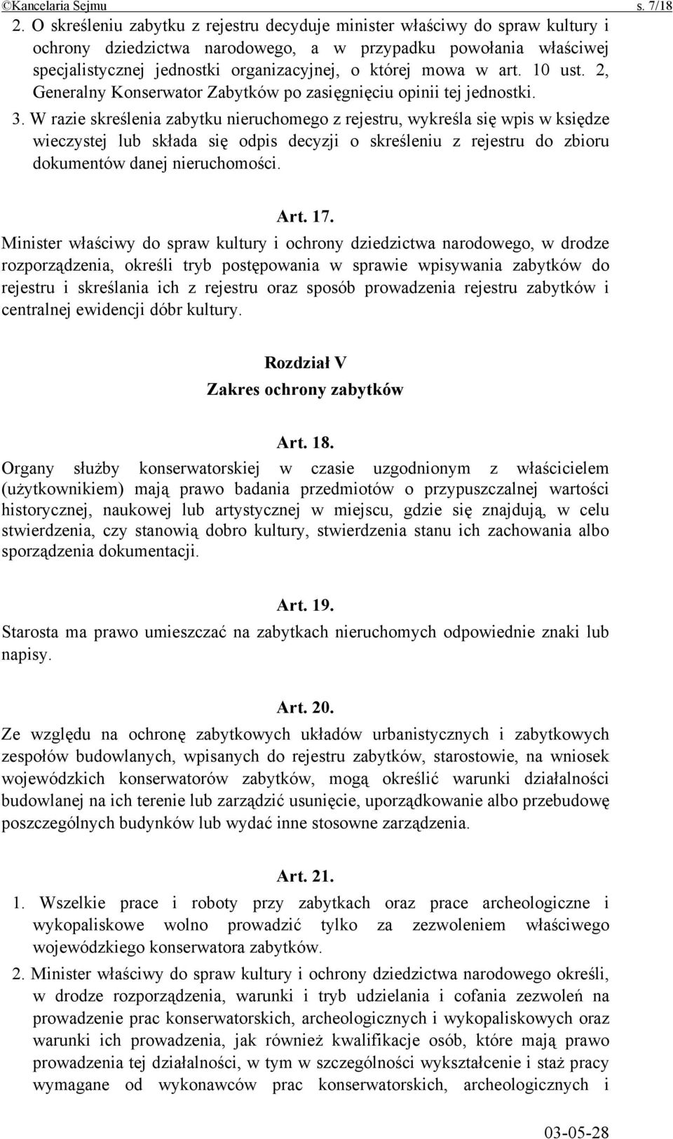 mowa w art. 10 ust. 2, Generalny Konserwator Zabytków po zasięgnięciu opinii tej jednostki. 3.