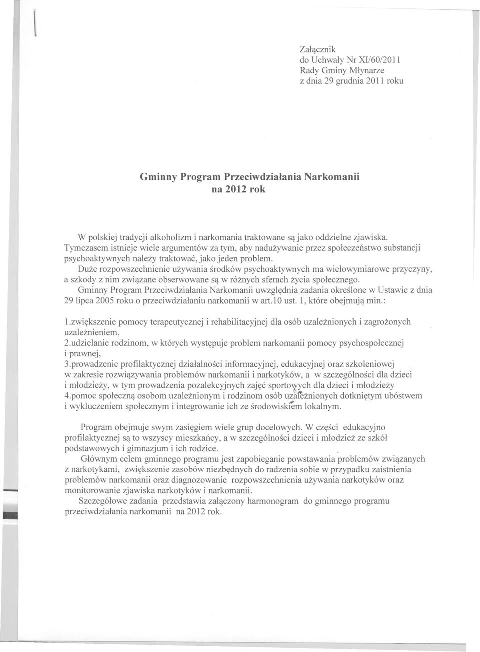 Duze rozpowszechnienie uzywania srodków psychoaktywnych ma wielowymiarowe przyczyny, a szkody z nim zwiazane obserwowane sa w róznych sferach zycia spolecznego.