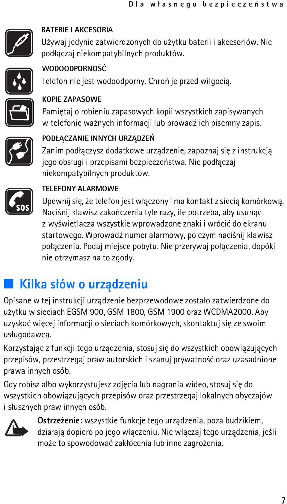 POD CZANIE INNYCH URZ DZEÑ Zanim pod³±czysz dodatkowe urz±dzenie, zapoznaj siê z instrukcj± jego obs³ugi i przepisami bezpieczeñstwa. Nie pod³±czaj niekompatybilnych produktów.