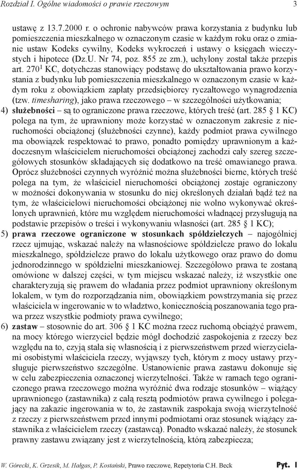 i hipotece (Dz.U. Nr 74, poz. 855 ze zm.), uchylony został także przepis art.