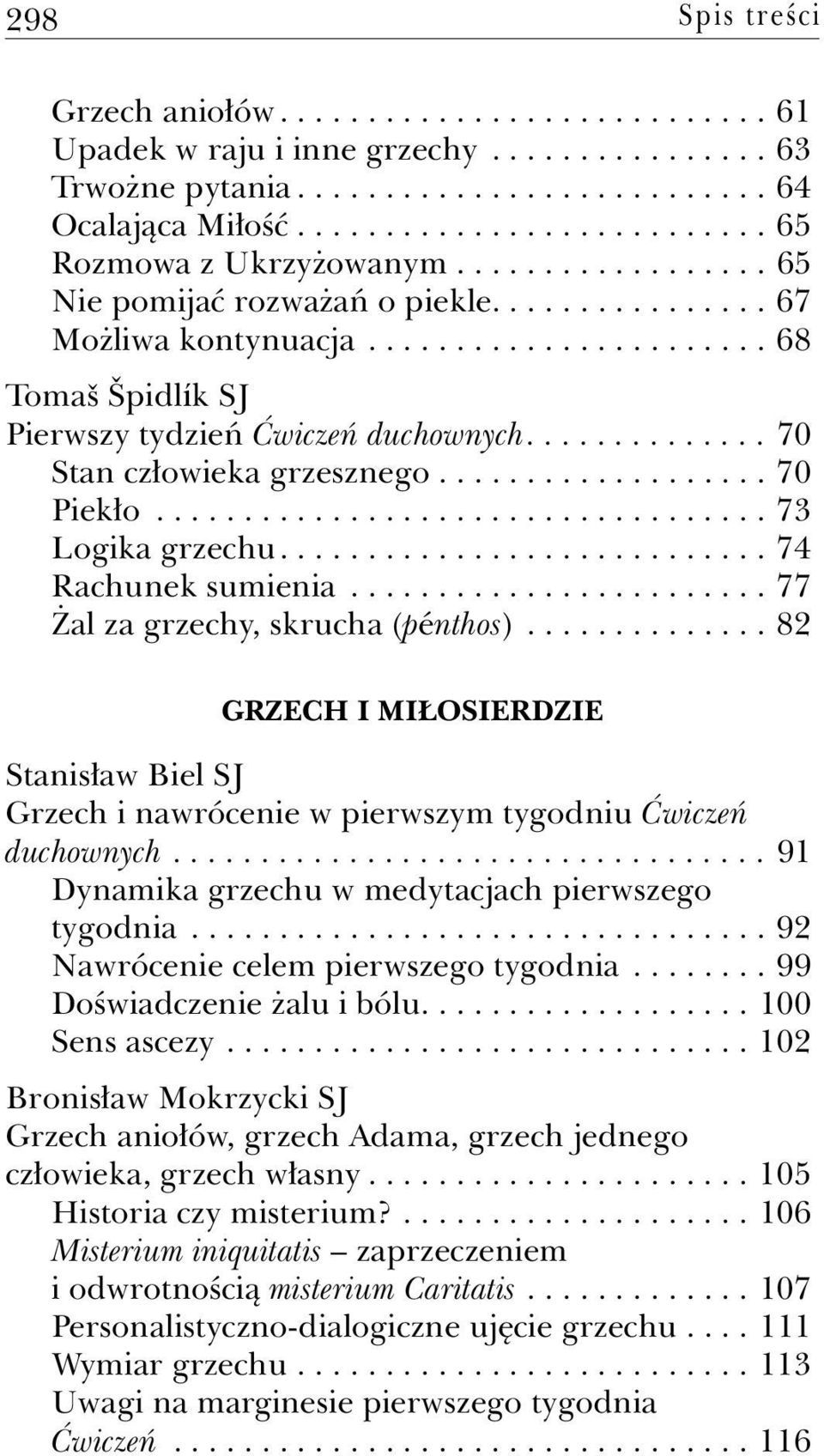 .................. 70 Piekło................................... 73 Logika grzechu............................ 74 Rachunek sumienia........................ 77 Żal za grzechy, skrucha (pénthos).