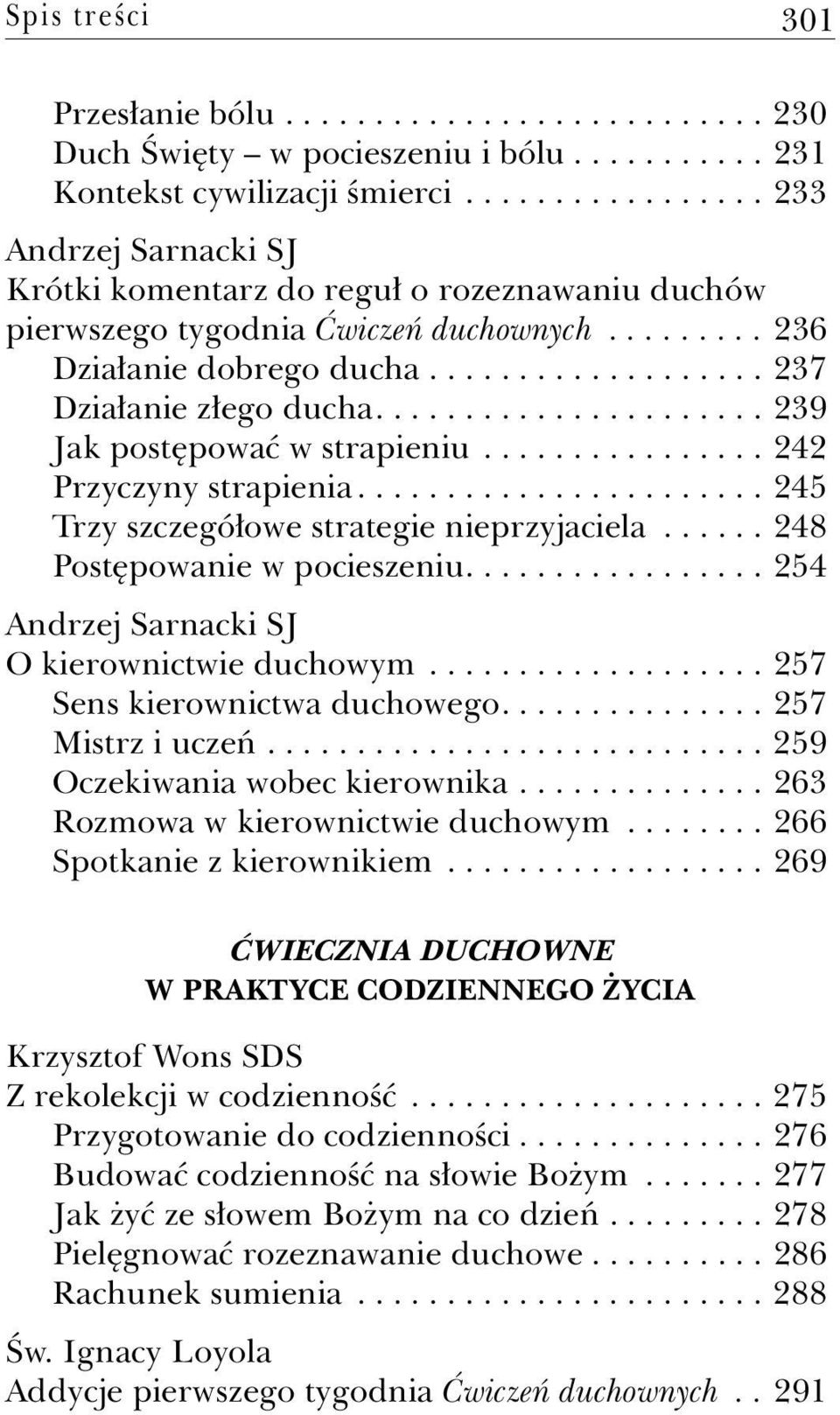 ..................... 239 Jak postępować w strapieniu................ 242 Przyczyny strapienia....................... 245 Trzy szczegółowe strategie nieprzyjaciela...... 248 Postępowanie w pocieszeniu.