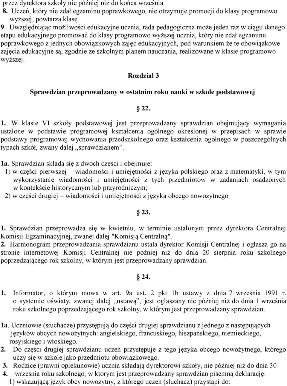 jednych obowiązkowych zajęć edukacyjnych, pod warunkiem że te obowiązkowe zajęcia edukacyjne są, zgodnie ze szkolnym planem nauczania, realizowane w klasie programowo wyższej.