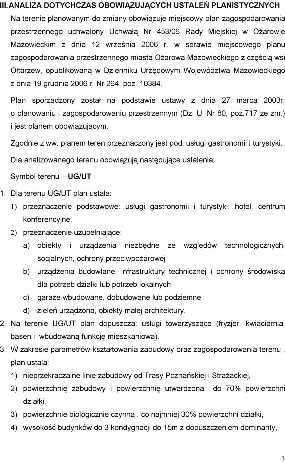 w sprawie miejscowego planu zagospodarowania przestrzennego miasta Ożarowa Mazowieckiego z częścią wsi Ołtarzew, opublikowaną w Dzienniku Urzędowym Województwa Mazowieckiego z dnia 19 grudnia 2006 r.