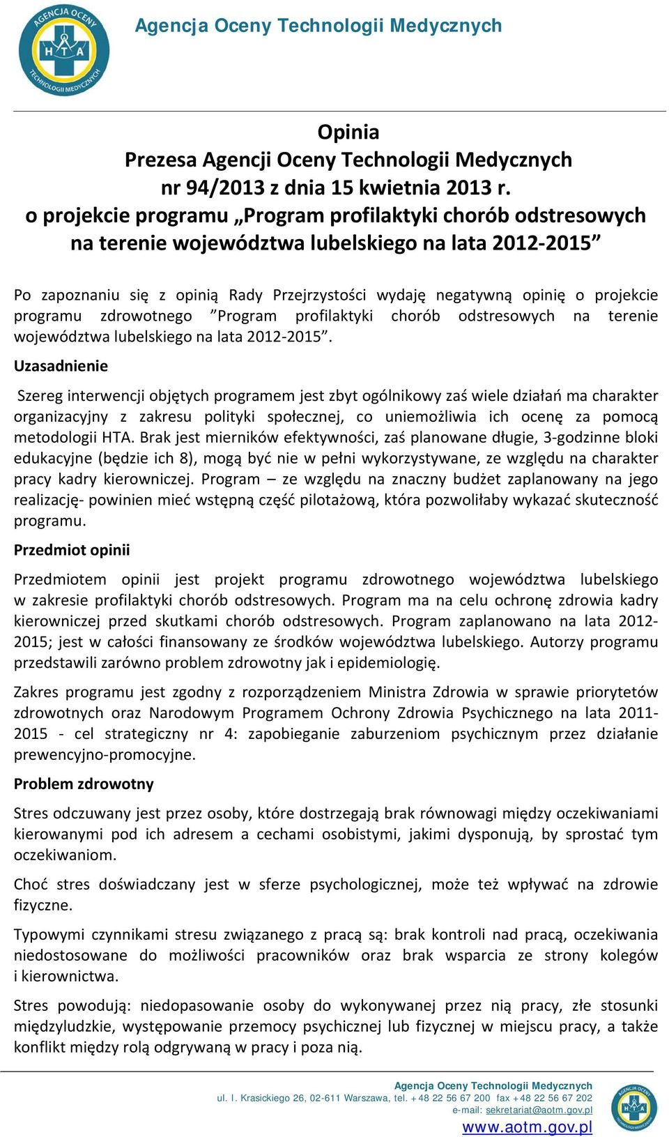 programu zdrowotnego Program profilaktyki chorób odstresowych na terenie województwa lubelskiego na lata 2012-2015.