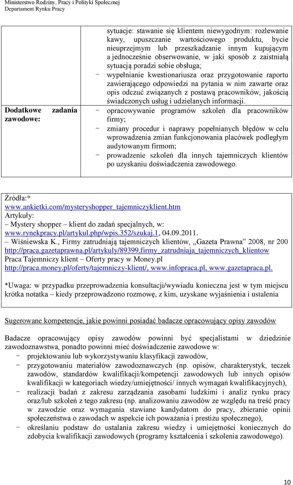 związanych z postawą pracowników, jakością świadczonych usług i udzielanych informacji.