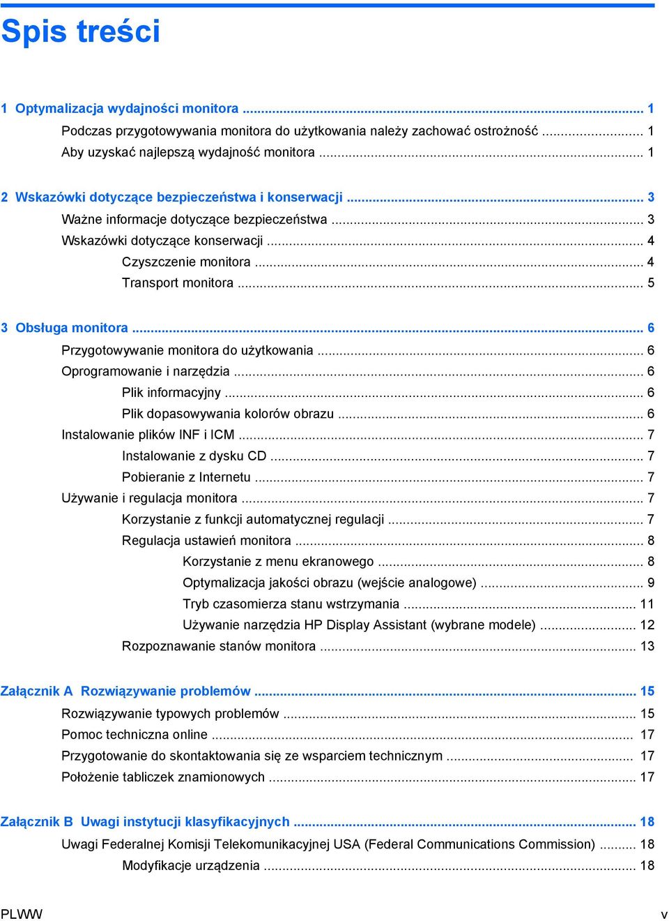 .. 5 3 Obsługa monitora... 6 Przygotowywanie monitora do użytkowania... 6 Oprogramowanie i narzędzia... 6 Plik informacyjny... 6 Plik dopasowywania kolorów obrazu... 6 Instalowanie plików INF i ICM.