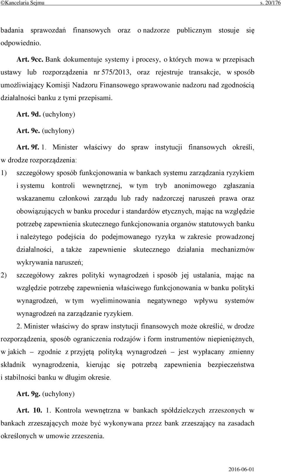 nadzoru nad zgodnością działalności banku z tymi przepisami. Art. 9d. (uchylony) Art. 9e. (uchylony) Art. 9f. 1.