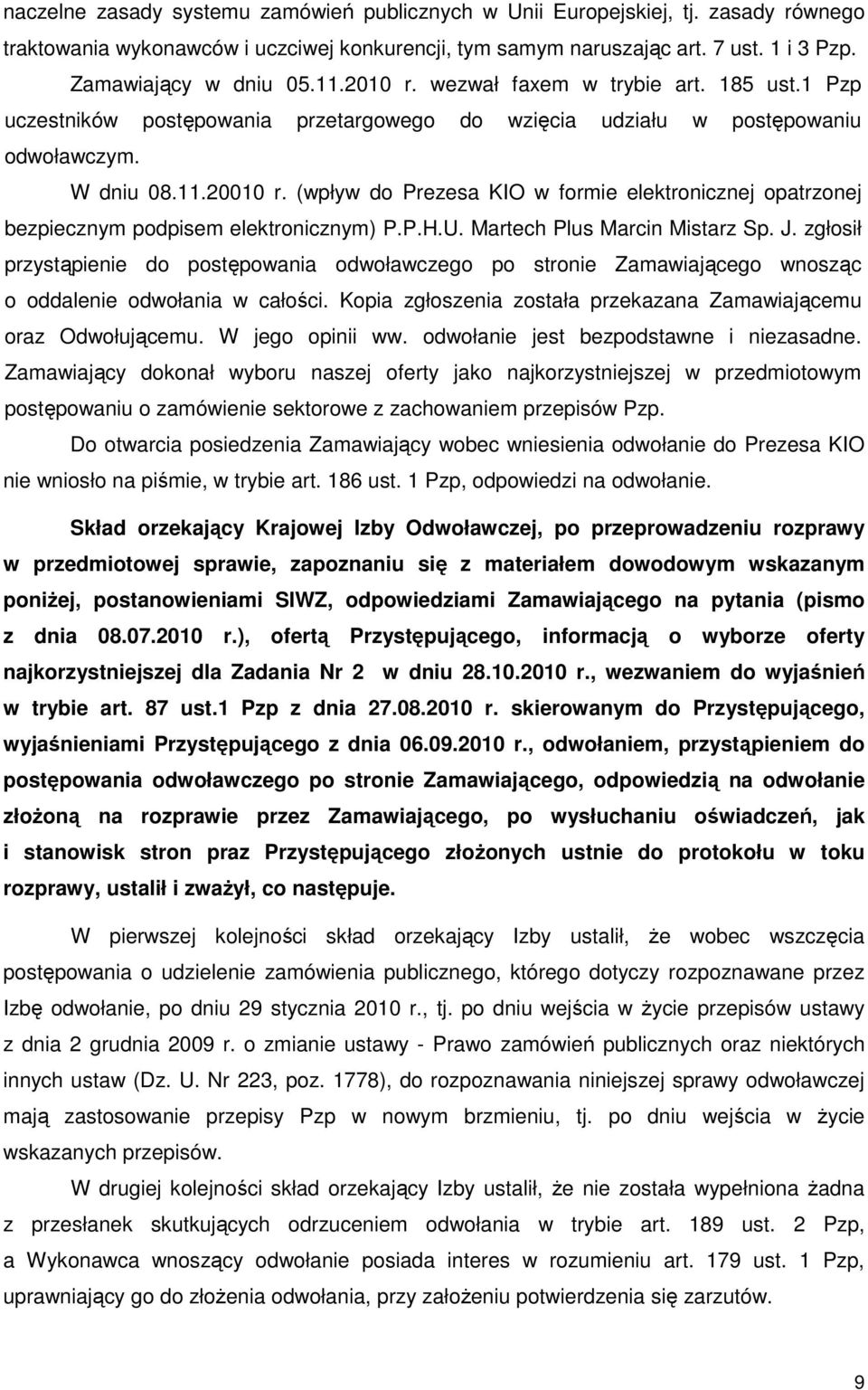 (wpływ do Prezesa KIO w formie elektronicznej opatrzonej bezpiecznym podpisem elektronicznym) P.P.H.U. Martech Plus Marcin Mistarz Sp. J.