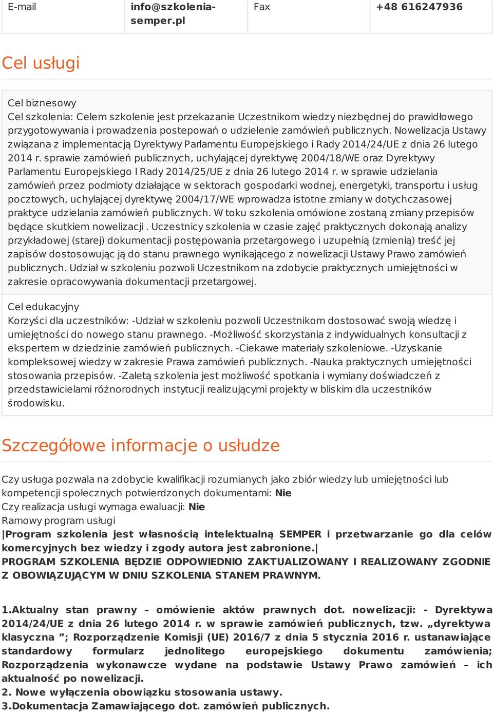 zamówień publicznych. Nowelizacja Ustawy związana z implementacją Dyrektywy Parlamentu Europejskiego i Rady 2014/24/UE z dnia 26 lutego 2014 r.