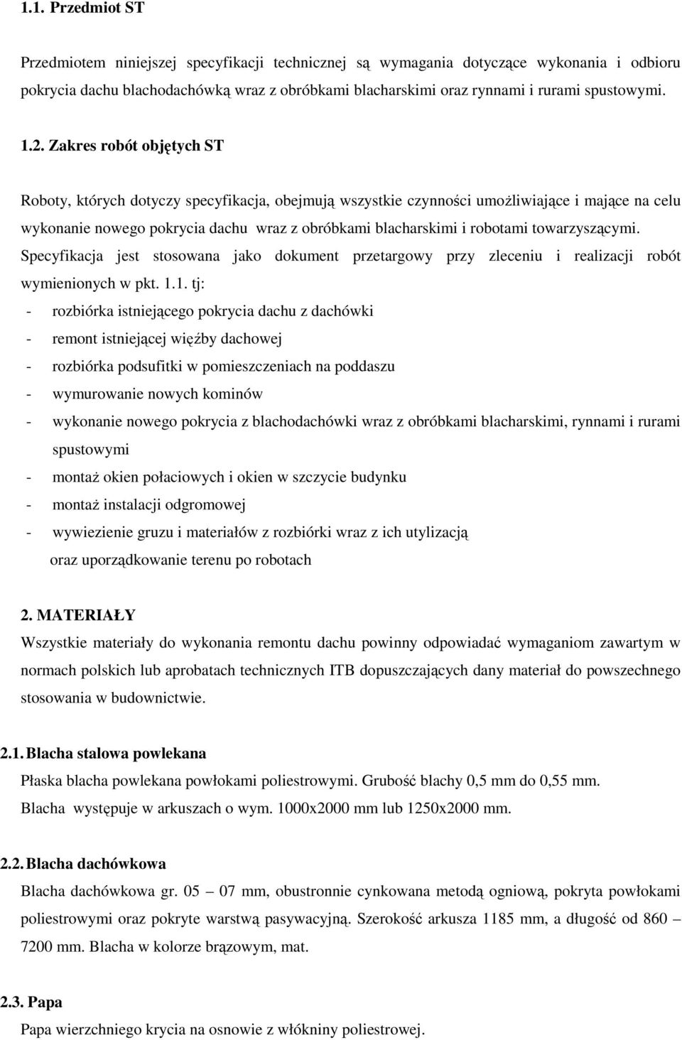 robotami towarzyszącymi. Specyfikacja jest stosowana jako dokument przetargowy przy zleceniu i realizacji robót wymienionych w pkt. 1.