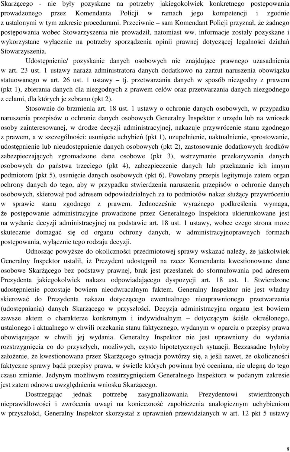 informacje zostały pozyskane i wykorzystane wyłącznie na potrzeby sporządzenia opinii prawnej dotyczącej legalności działań Stowarzyszenia.