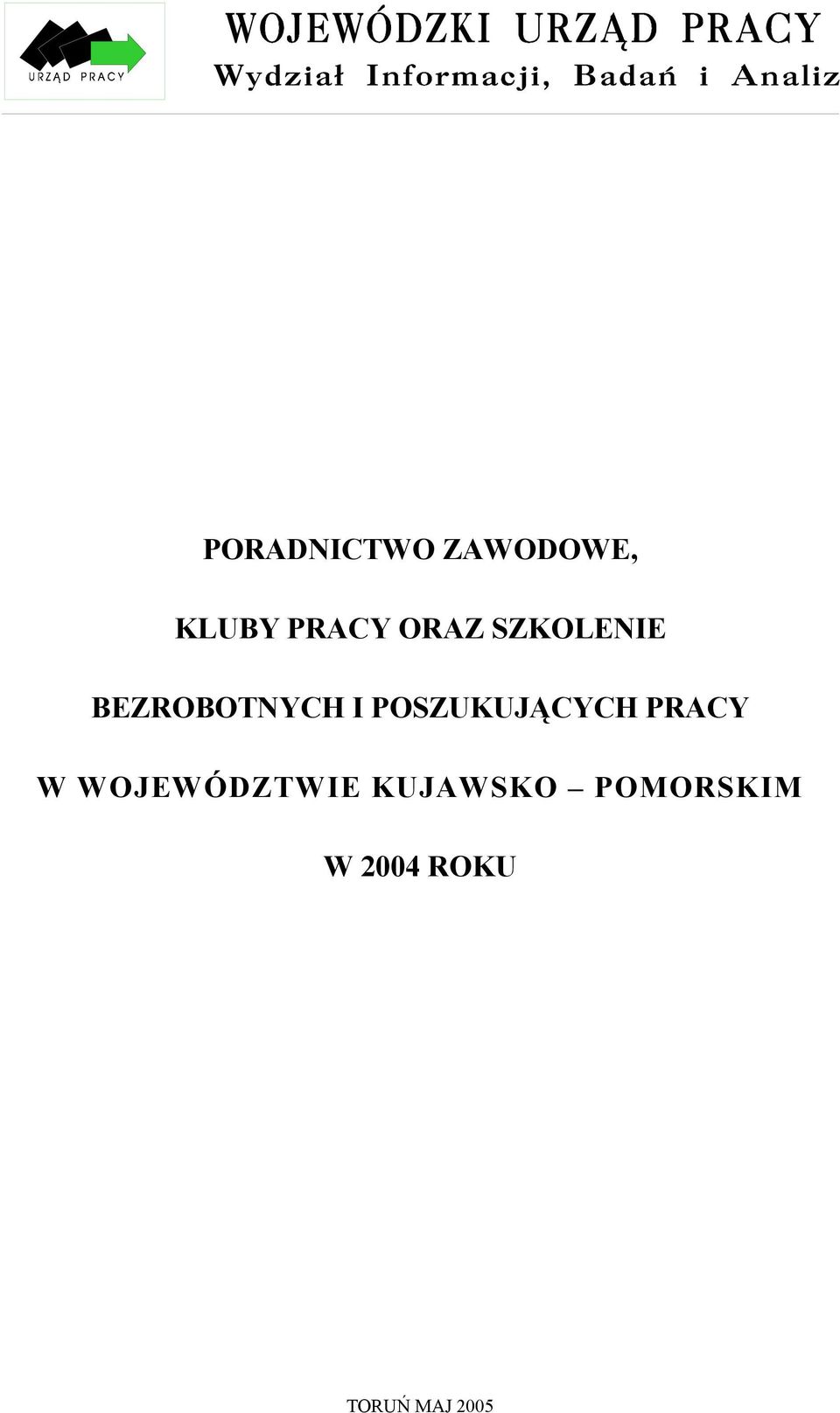 POSZUKUJĄCYCH PRACY W WOJEWÓDZTWIE