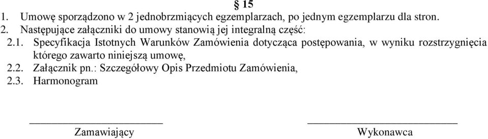 którego zawarto niniejszą umowę, 2.2. Załącznik pn.: Szczegółowy Opis Przedmiotu Zamówienia, 2.3.