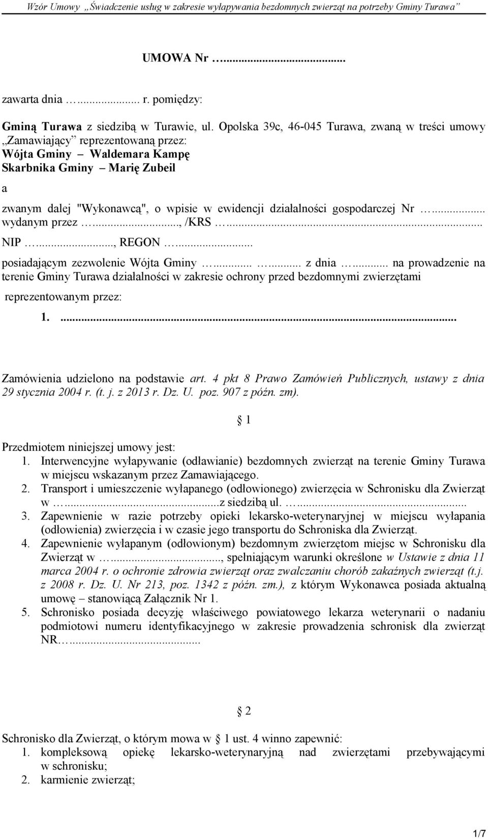 działalności gospodarczej Nr... wydanym przez..., /KRS... NIP..., REGON... posiadającym zezwolenie Wójta Gminy...... z dnia.