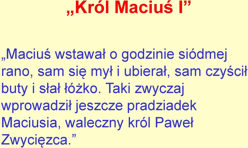 słał łóżko.