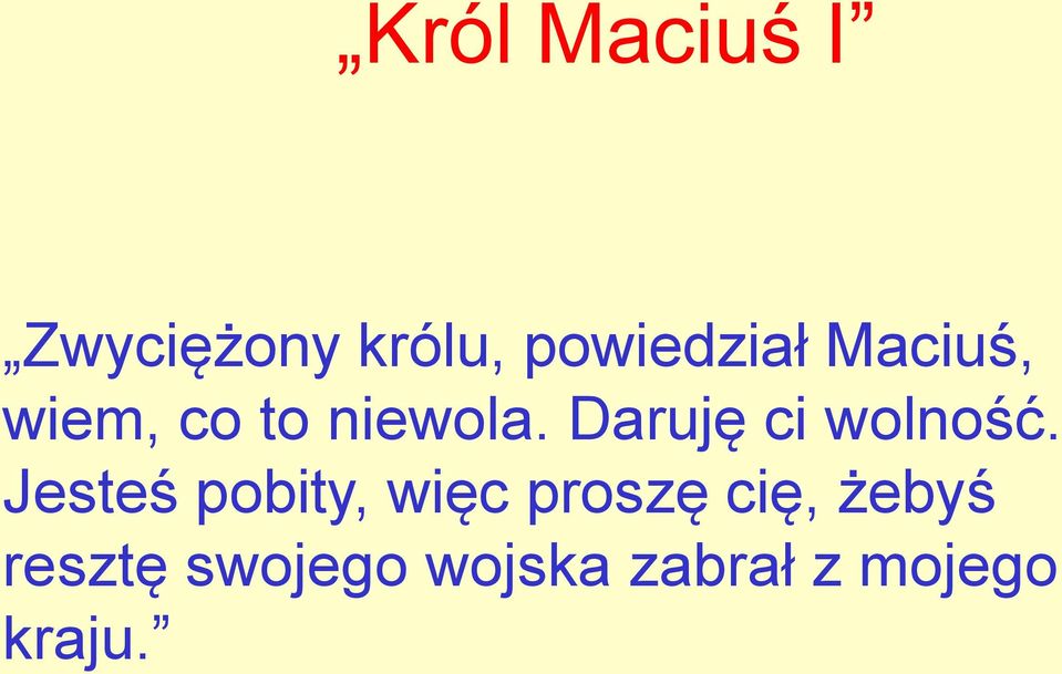 Daruję ci wolność.