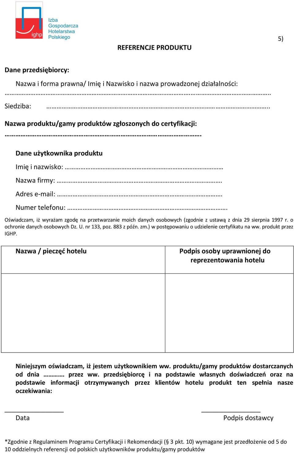 Oświadczam, iż wyrażam zgodę na przetwarzanie moich danych osobowych (zgodnie z ustawą z dnia 29 sierpnia 1997 r. o ochronie danych osobowych Dz. U. nr 133, poz. 883 z późn. zm.