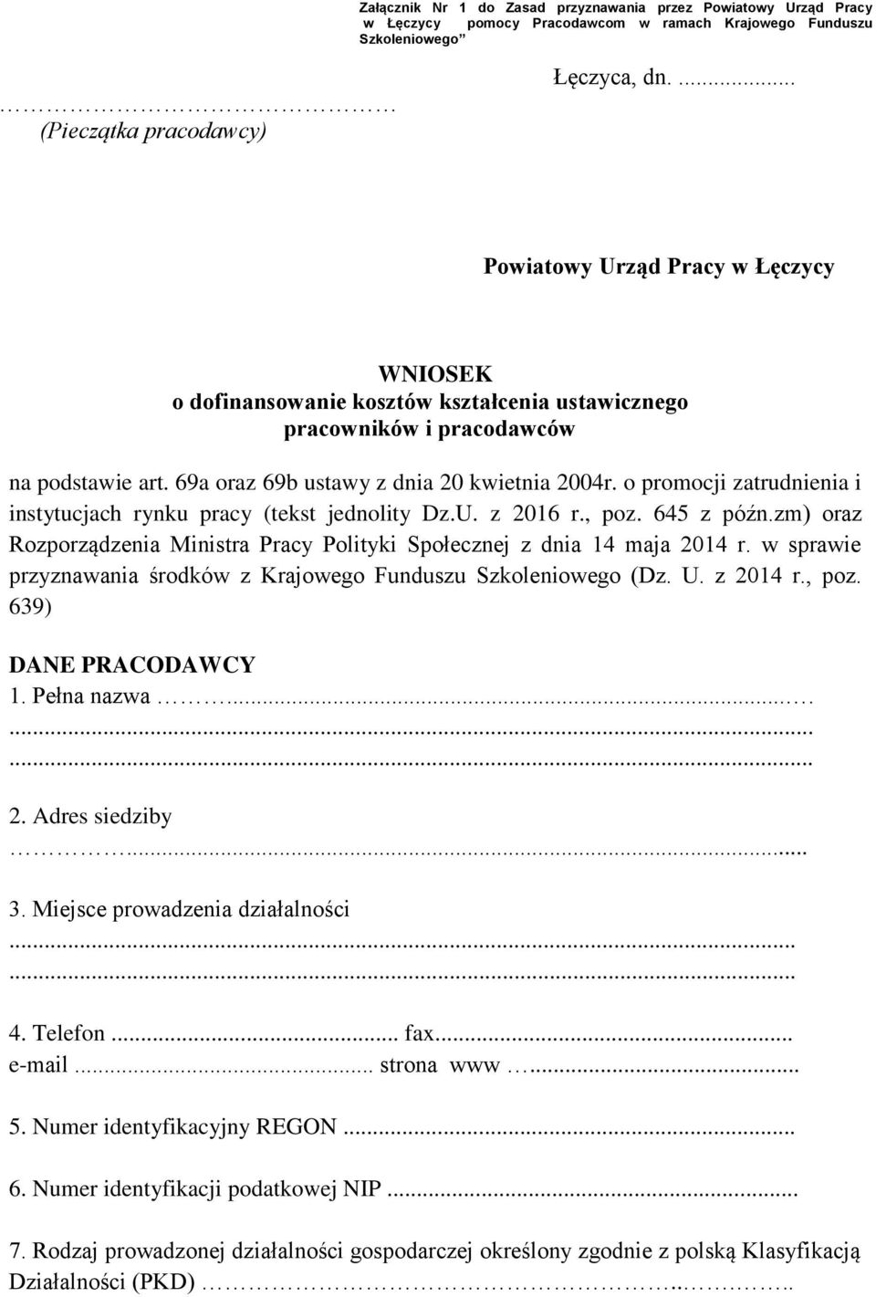 o promocji zatrudnienia i instytucjach rynku pracy (tekst jednolity Dz.U. z 2016 r., poz. 645 z późn.zm) oraz Rozporządzenia Ministra Pracy Polityki Społecznej z dnia 14 maja 2014 r.