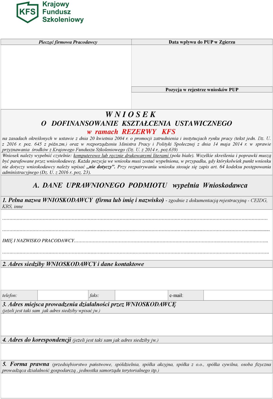 ) oraz w rozporządzeniu Ministra Pracy i Polityki Społecznej z dnia 14 maja 2014 r. w sprawie przyznawania środków z Krajowego Funduszu Szkoleniowego (Dz. U. z 2014 r., poz.