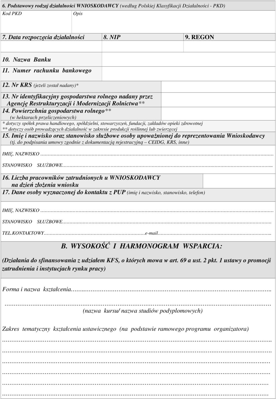 Powierzchnia gospodarstwa rolnego** (w hektarach przeliczeniowych) * dotyczy spółek prawa handlowego, spółdzielni, stowarzyszeń, fundacji, zakładów opieki zdrowotnej ** dotyczy osób prowadzących