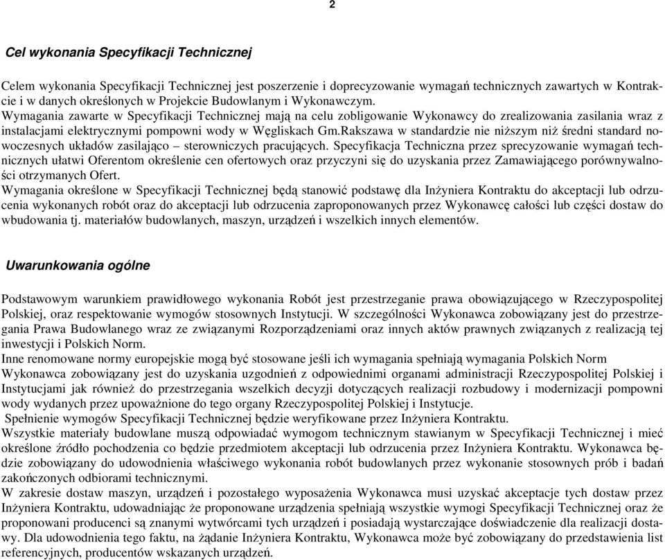 Rakszawa w standardzie nie niŝszym niŝ średni standard nowoczesnych układów zasilająco sterowniczych pracujących.