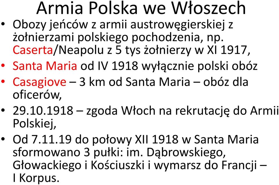 Santa Maria obóz dla oficerów, 29.10.1918 zgoda Włoch na rekrutację do Armii Polskiej, Od 7.11.