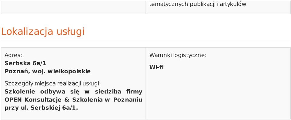 wielkopolskie Warunki logistyczne: Wi-fi Szczegóły miejsca