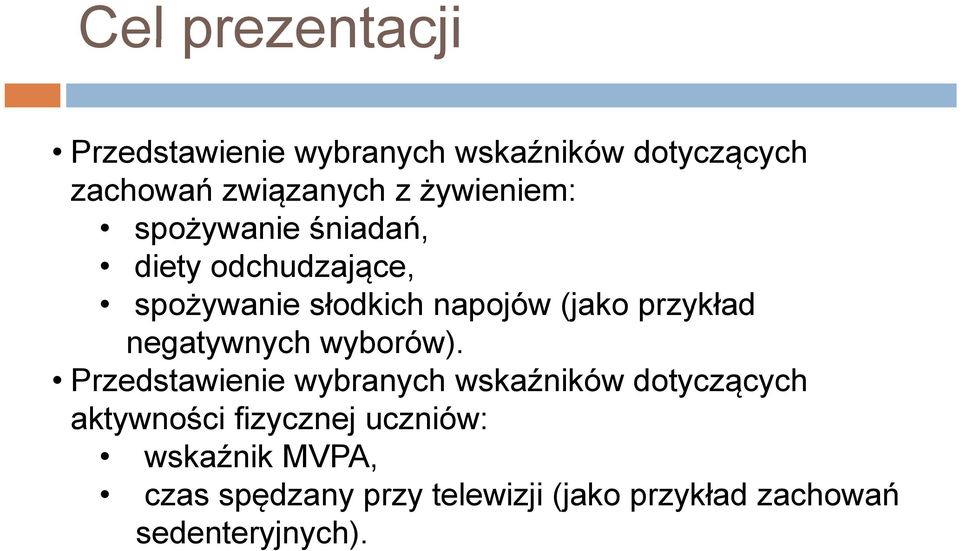 przykład negatywnych wyborów).