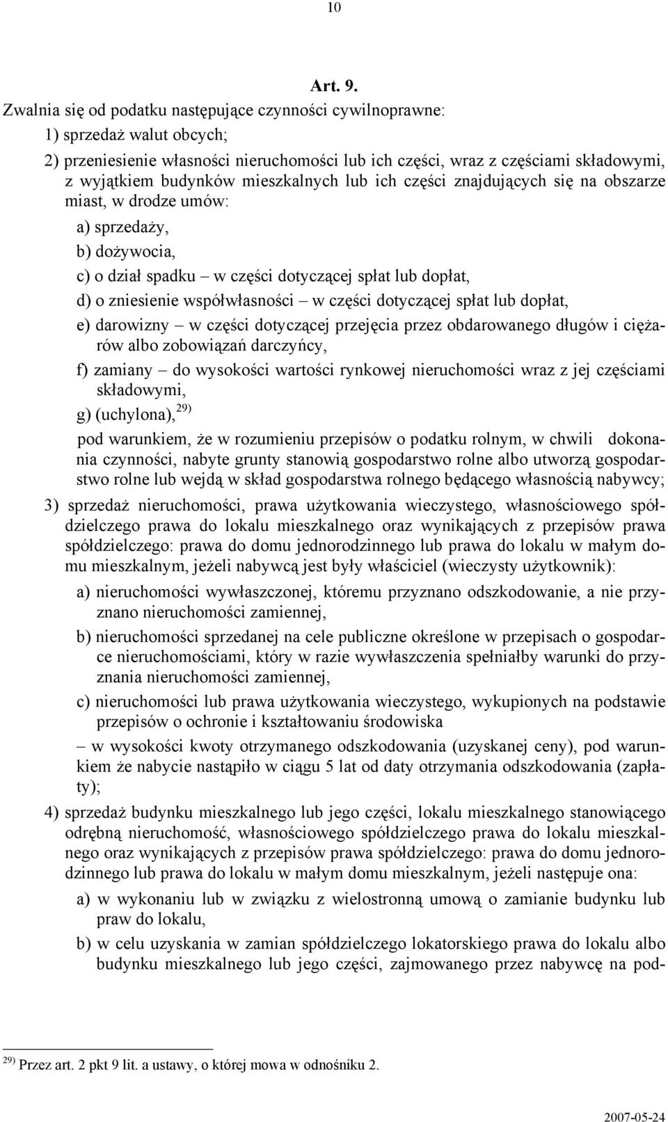 mieszkalnych lub ich części znajdujących się na obszarze miast, w drodze umów: a) sprzedaży, b) dożywocia, c) o dział spadku w części dotyczącej spłat lub dopłat, d) o zniesienie współwłasności w