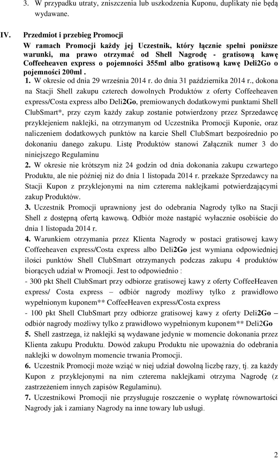 albo gratisową kawę Deli2Go o pojemności 200ml. 1. W okresie od dnia 29 września 2014 r. do dnia 31 października 2014 r.