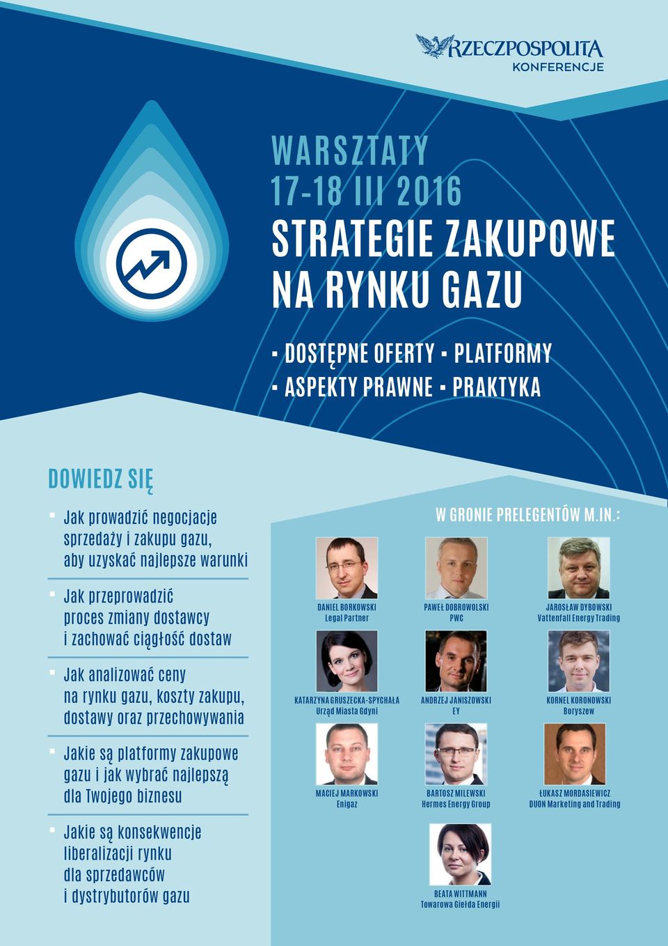 : Jak przeprowadzić proces zmiany dostawcy i zachować ciągłość dostaw DANIEL BORKOWSKI Legal Partner PAWEŁ DOBROWOLSKI PWC JAROSŁAW DYBOWSKI Vattenfall Energy Trading Jak analizować ceny na rynku