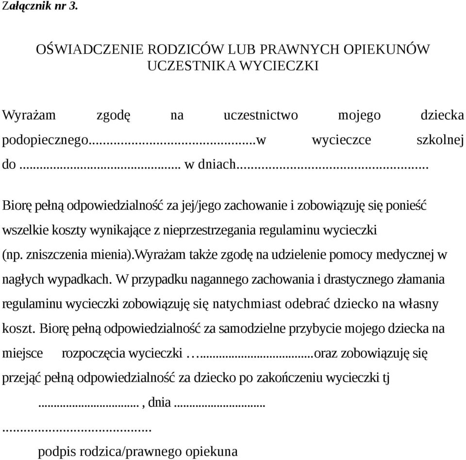 wyrażam także zgodę na udzielenie pomocy medycznej w nagłych wypadkach.